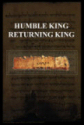 Humble King Returning King ©2006 RNK Publishing House LLC